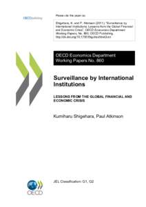 Please cite this paper as:  Shigehara, K. and P. Atkinson (2011), “Surveillance by International Institutions: Lessons from the Global Financial and Economic Crisis”, OECD Economics Department Working Papers, No. 860
