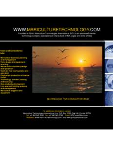 WWW.MARICULTURETECHNOLOGY.COM Founded in 1984, Mariculture Technologies International (MTI) is an advanced marine technology company specializing in mariculture of fish, algae and brine shrimp