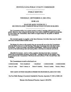 PENNSYLVANIA PUBLIC UTILITY COMMISSION _______________________ PUBLIC MEETING _______________________ THURSDAY, SEPTEMBER 13, 2012 (WG) 10:00 A.M.