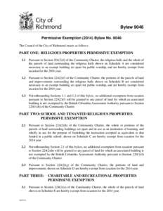 Bylaw 9046 Permissive Exemption[removed]Bylaw No[removed]The Council of the City of Richmond enacts as follows: PART ONE: RELIGIOUS PROPERTIES PERMISSIVE EXEMPTION 1.1