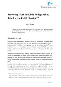 Restoring Trust in Public Policy: What Role for the Public Service?*1 Gary Banks You can fool all of the people some of the time, and some of the people all of the time; but you can’t fool all of the people all of the 