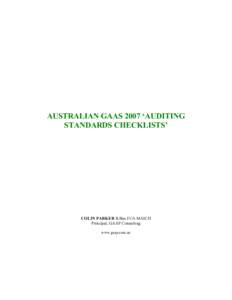 AUSTRALIAN GAAS 2007 ‘AUDITING STANDARDS CHECKLISTS’ COLIN PARKER B.Bus FCA MAICD Principal, GAAP Consulting www.gaap.com.au