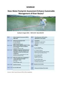 SEMINAR Does Water Footprint Assessment Enhance Sustainable Management of River Basins? Sunday 31 August[removed]:00-12:30 - Room K22/23 Part I