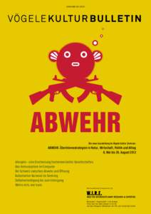 Ausgabe[removed]ABWEHR Die neue Ausstellung im Vögele Kultur Zentrum:  ABWEHR. Überlebensstrategien in Natur, Wirtschaft, Politik und Alltag