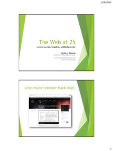 [removed]The Web at 25 Lessons Learned, Forgotten, and Rediscovered Kimberly Blessing Director, Think Brownstone