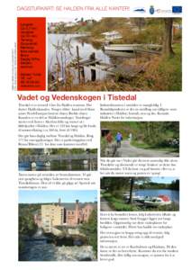 Utgitt av Halden kommune november 2011 Foto, tekst og layout: Siri Heide Hannestad Larsen DAGSTURKART: SE HALDEN FRA ALLE KANTER! Lengde: Ca 3,7 km