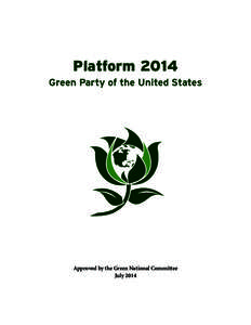 Platform 2014 Green Party of the United States Approved by the Green National Committee July 2014
