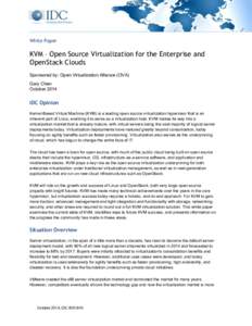 White Paper  KVM – Open Source Virtualization for the Enterprise and OpenStack Clouds Sponsored by: Open Virtualization Alliance (OVA) Gary Chen