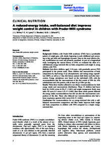 Journal of Human Nutrition and Dietetics  CLINICAL NUTRITION A reduced-energy intake, well-balanced diet improves weight control in children with Prader-Willi syndrome J. L. Miller,* C. H. Lynn,* J. Shuster,  & D. J. Dr