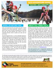 AERIAL ADVENTURE PARK Come soar through the forest and explore the wilds of central Tennessee from a treetop perspective. Nestled in a mature stand of oaks, hickory, and pines overlooking scenic Fall Creek Falls Lake, th