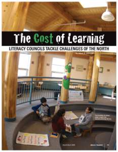 The Cost of Learning LITERACY COUNCILS TACKLE CHALLENGES OF THE NORTH by Adam K. Johnson © NWT LITERACY COUNCIL