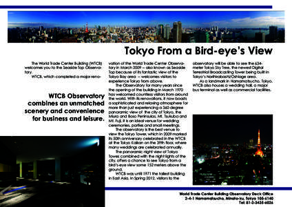 Tokyo From a Bird-eye’s View The World Trade Center Building (WTCB) welcomes you to the Seaside Top Observatory. WTCB, which completed a major reno-  WTCB Observatory