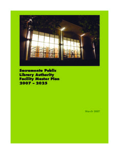 Sacramento Public Library Authority Facility Master Plan 2007 – 2025  March 2007
