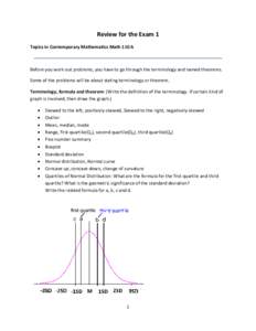 Review for the Exam 1 Topics in Contemporary Mathematics Math 110 A Before you work out problems, you have to go through the terminology and named theorems. Some of the problems will be about stating terminology or theor