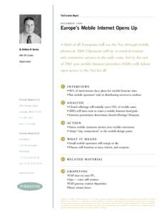 The Forrester Report DECEMBER 1999 Europe’s Mobile Internet Opens Up A third of all Europeans will use the Net through mobile By Matthew M. Nordan