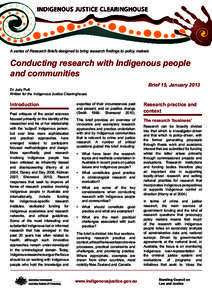 A series of Research Briefs designed to bring research findings to policy makers  Conducting research with Indigenous people and communities 	Dr Judy Putt Brief 15, January 2013