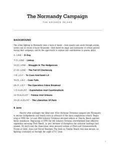 BACKGROUND The Allies fighting in Normandy were a team of teams – from squads and crews through armies, navies and air forces of many thousands. Click below for maps and summaries of critical periods during their campa