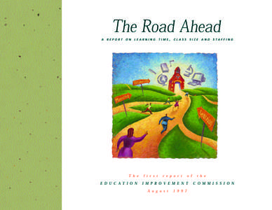 The Road Ahead - A Report on Learning Time, Class Size and Staffing