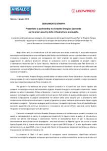 Genova, 4 giugnoCOMUNICATO STAMPA Presentata la partnership tra Ansaldo Energia e Leonardo per la cyber security delle infrastrutture strategiche L’accordo sarà focalizzato sul sostegno alla realizzazione del p