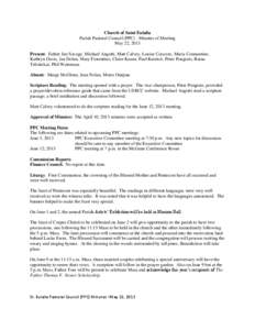 Church of Saint Eulalia Parish Pastoral Council (PPC) - Minutes of Meeting May 22, 2013 Present: Father Jim Savage, Michael Angotti, Matt Calvey, Louise Cocuzzo, Maria Constantino, Kathryn Davis, Jan Dolan, Mary Fiorenti