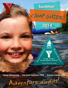 Summer  Camp Guide! 2014  Camp Kanannaq . Licensed Summer Club . Aurora Leadership