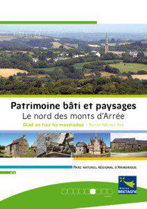 Patrimoine bâti et paysages Le nord des monts d’Arrée Glad an tiez ha maeziadoù – Norzh Menez Are