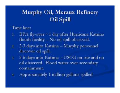 Oil spill / Storage tank / Murphy Oil / Technology / Emergency management / Safety / Murphy Oil USA refinery spill / Secondary spill containment / Containers / Hazards / Ocean pollution