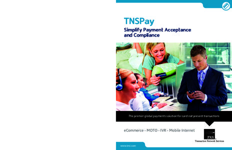 TNSPay  Simplify Payment Acceptance and Compliance  The premier global payments solution for card not present transactions