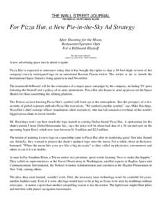 THE WALL STREET JOURNAL THURSDAY, SEPTEMBER 30,1999 For Pizza Hut, a New Pie-in-the-Sky Ad Strategy After Shooting for the Moon, Restaurant Operator Opts