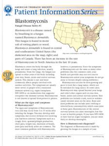 Blastomycosis Fungal Disease Series #1 Blastomycosis is a disease caused by breathing in a fungus named Blastomyces dermatidis.