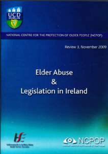 Elder Abuse and Legislation in Ireland November 2009 Prepared by: Imogen Lyons  On behalf of the NCPOP research team: