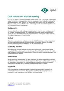QAA culture: our ways of working QAA has an ambitious strategy for[removed]and all its staff have a part to play in making it a reality. The[removed]strategy will take QAA into new areas of work and widen the scope of es