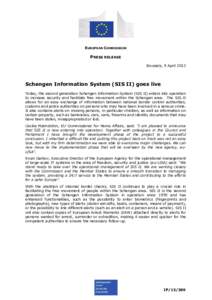 EUROPEAN COMMISSION  PRESS RELEASE Brussels, 9 April[removed]Schengen Information System (SIS II) goes live