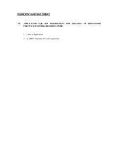 DOMESTIC SHIPPING OFFICE  VII. APPLICATION FOR DFA INDORSEMENT FOR ISSUANCE OF PROVISIONAL CERTIFICATE OF PHIL. REGISTRY (PCPR)