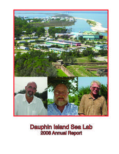 Dauphin Island Sea Lab 2008 Annual Report The Twenty-one Member Schools of the Dauphin Island Sea Lab/ Marine Environmental Sciences Consortium