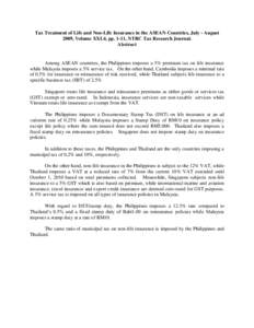 Tax Treatment of Life and Non-Life Insurance in the ASEAN Countries, July - August 2009, Volume XXI.4, pp. 1-11, NTRC Tax Research Journal. Abstract Among ASEAN countries, the Philippines imposes a 5% premium tax on life