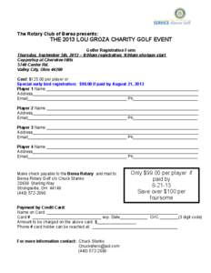 The Rotary Club of Berea presents:  THE 2013 LOU GROZA CHARITY GOLF EVENT Golfer Registration Form Thursday, September 5th, 2013 – 8:00am registration; 9:00am shotgun start