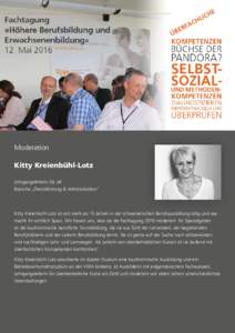 Moderation Kitty Kreienbühl-Lotz Lehrgangsleiterin für üK Branche „Dienstleistung & Administration“  Kitty Kreienbühl-Lotz ist seit mehr als 15 Jahren in der schweizerischen Berufsausbildung tätig und das