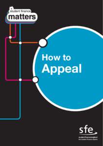 How to  Appeal HOW TO APPEAL If you think a decision we have made in relation to your funding