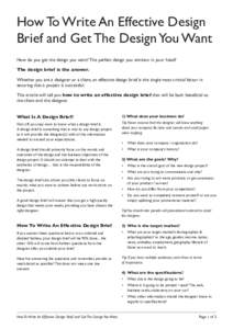 How To Write An Effective Design Brief and Get The Design You Want How do you get the design you want? The perfect design you envision in your head? The design brief is the answer. Whether you are a designer or a client,