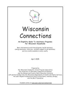 Wisconsin Connections An Eligibility Guide To Assistance Programs For Wisconsin Households Basic information on nutrition programs, health insurance, energy assistance, child care, economic support & job assistance