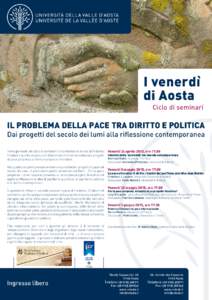 I venerdì di Aosta Ciclo di seminari IL PROBLEMA DELLA PACE TRA DIRITTO E POLITICA Dai progetti del secolo dei lumi alla riflessione contemporanea