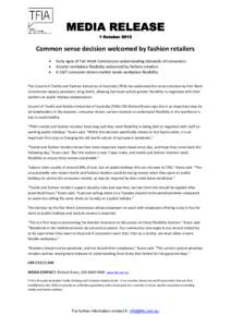 MEDIA RELEASE 1 October 2013 Common sense decision welcomed by fashion retailers  