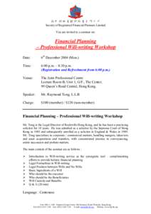 註冊財務策劃師協會有限公司 Society of Registered Financial Planners Limited You are invited to a seminar on: Financial Planning – Professional Will-writing Workshop