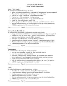 Troop Leadership Positions Pledge to Fulfill Requirements Senior Patrol Leader As senior patrol leader, I will manage my troop: • Assign duties and responsibilities to ASPL and PLs and make sure they are completed • 