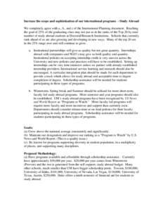 Increase the scope and sophistication of our international programs - Study Abroad We completely agree with a., b., and c of the International Planning document. Reaching the goal of 25% of the graduating class may not p
