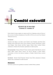 SÉANCE DU 21 MAI 2013 Volume 15—numéro 15 Procès-verbal de la séance régulière du comité exécutif de la Commission scolaire du Fleuve-etdes-Lacs tenue à la salle des commissaires le 21 mai 2013, à 19 h 30, au