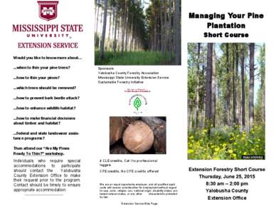 Managing Your Pine Plantation Short Course Would you like to know more about… ...when to thin your pine trees?