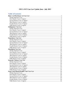 OSCA OCI Case Law Update June - July 2013 Table of Contents Baker Act/Marchman Act Case Law .......................................................................................... 2 Florida Supreme Court .............