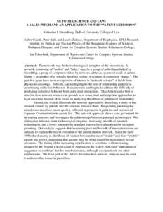 NETWORK SCIENCE AND LAW: A SALES PITCH AND AN APPLICATION TO THE “PATENT EXPLOSION” Katherine J. Strandburg, DePaul University College of Law Gabor Csardi, Peter Erdi, and Laszlo Zalanyi, Department of Biophysics, KF